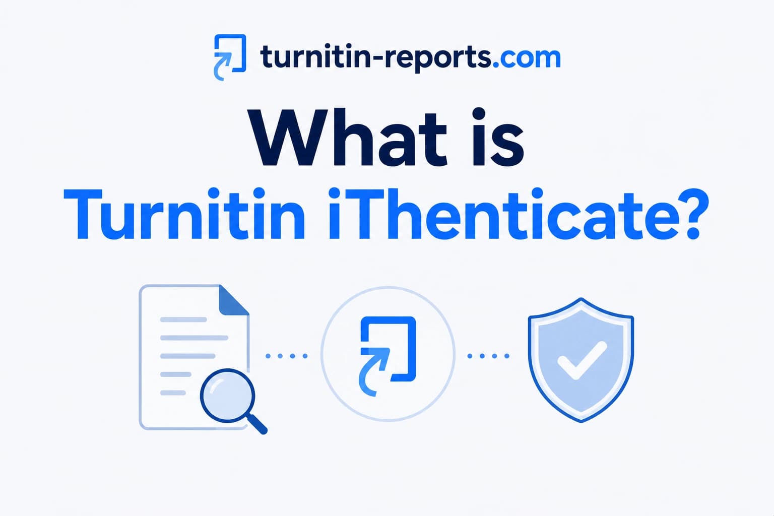 What Is Turnitin iThenticate? The Researcher's Plagiarism Checker Explained